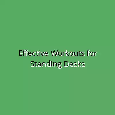 Effective Workouts for Standing Desks